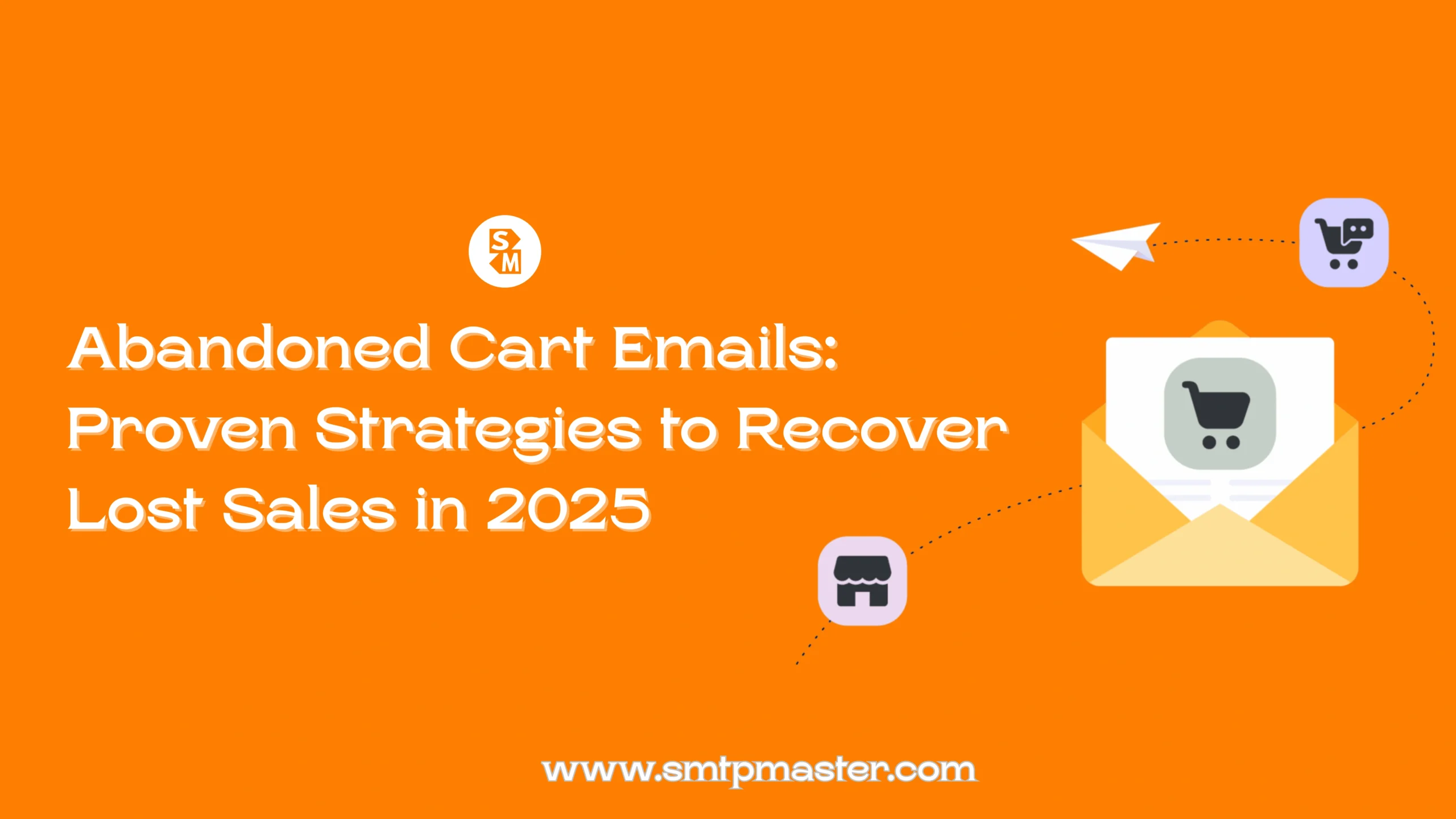 Abandoned Cart Emails: Proven Strategies to Recover Lost Sales